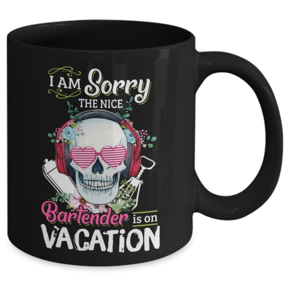 I am sorry the nice Bartender is on vacation Mug - Picture 2 of 2